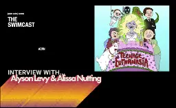The Swimcast - Teenage Euthanasia Season Two Interview (Alyson Levy &amp; Alissa Nutting) | [adult swim central]